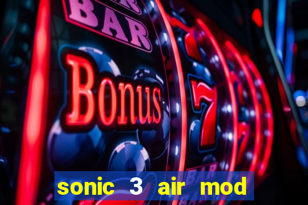 sonic 3 air mod extra slot shadow